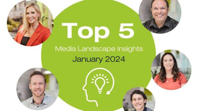 Top 5 Media Landscape Insights- January Top 5 Media Landscape Insights- January